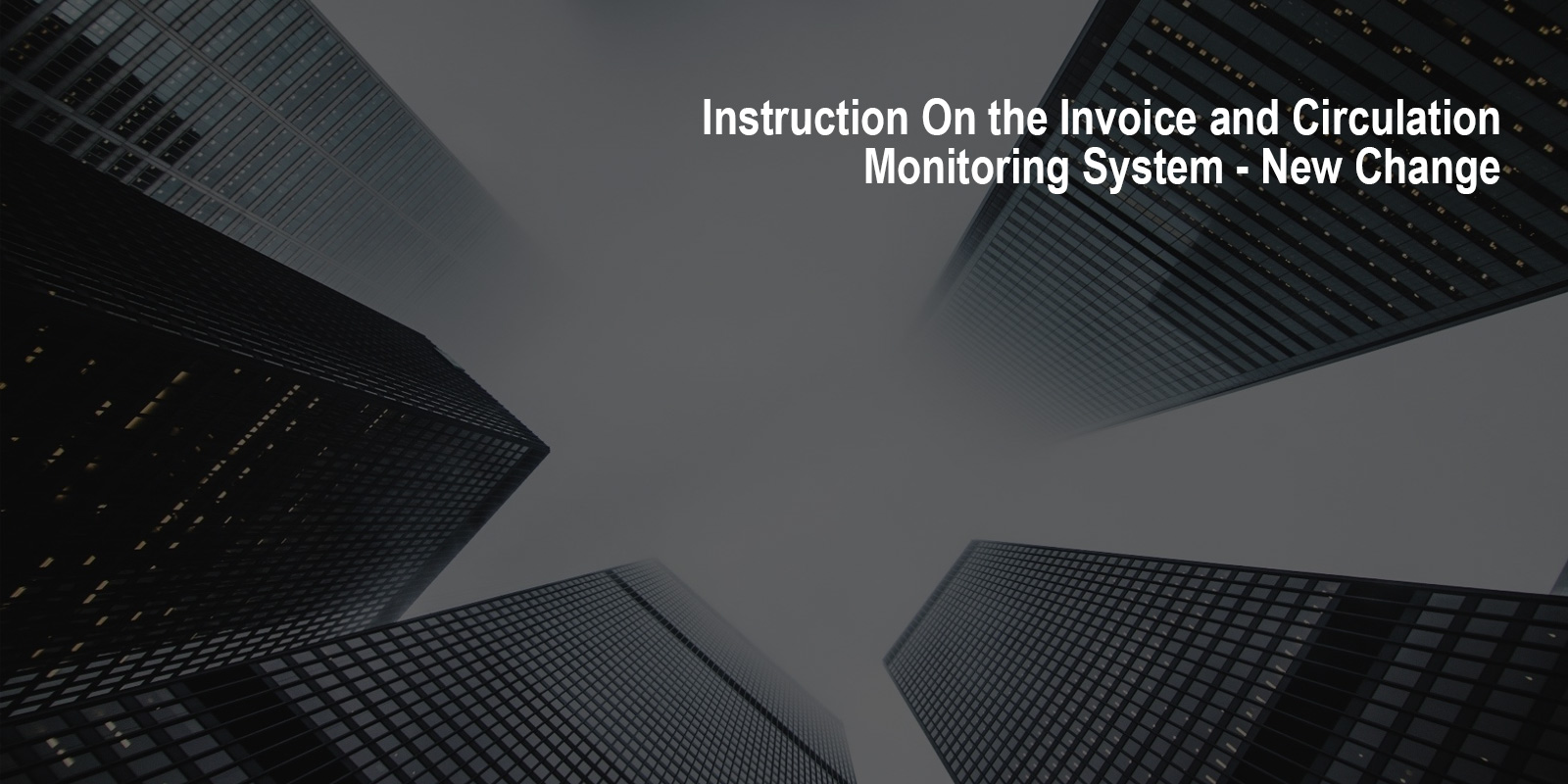 Instruction On the Invoice and Circulation Monitoring System – New Change